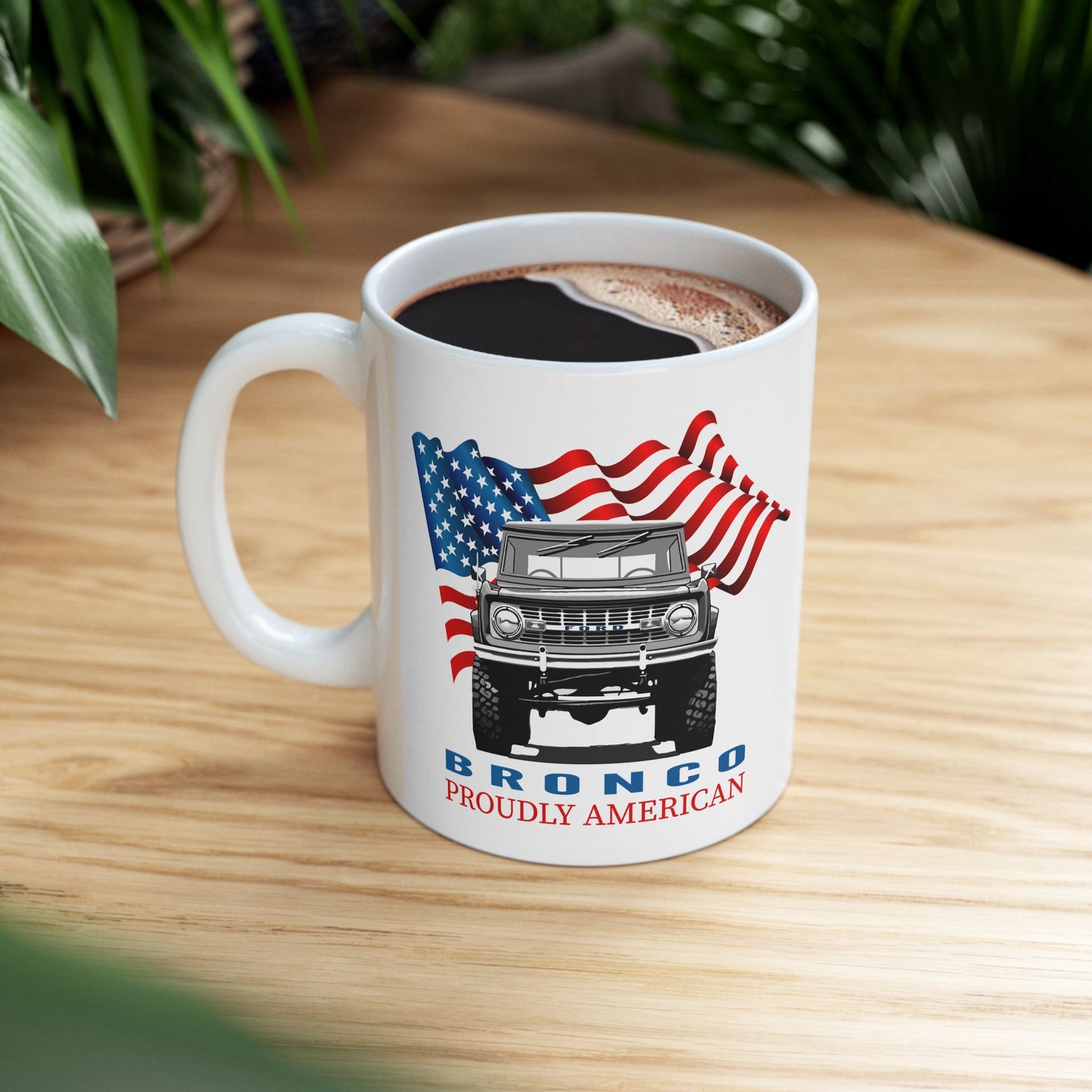 Ford Bronco Coffee Mug Proudly American USA Mug