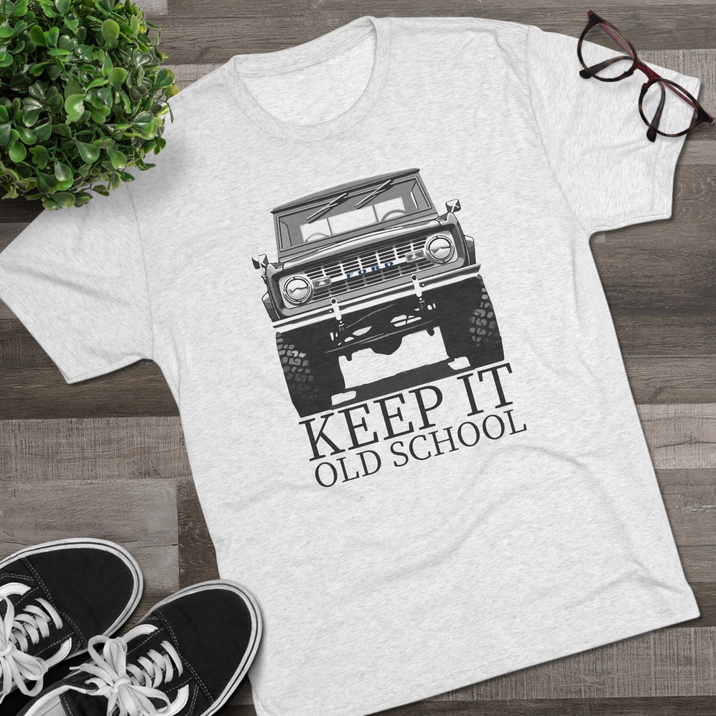 Ford Bronco Shirt, Keep It Old School