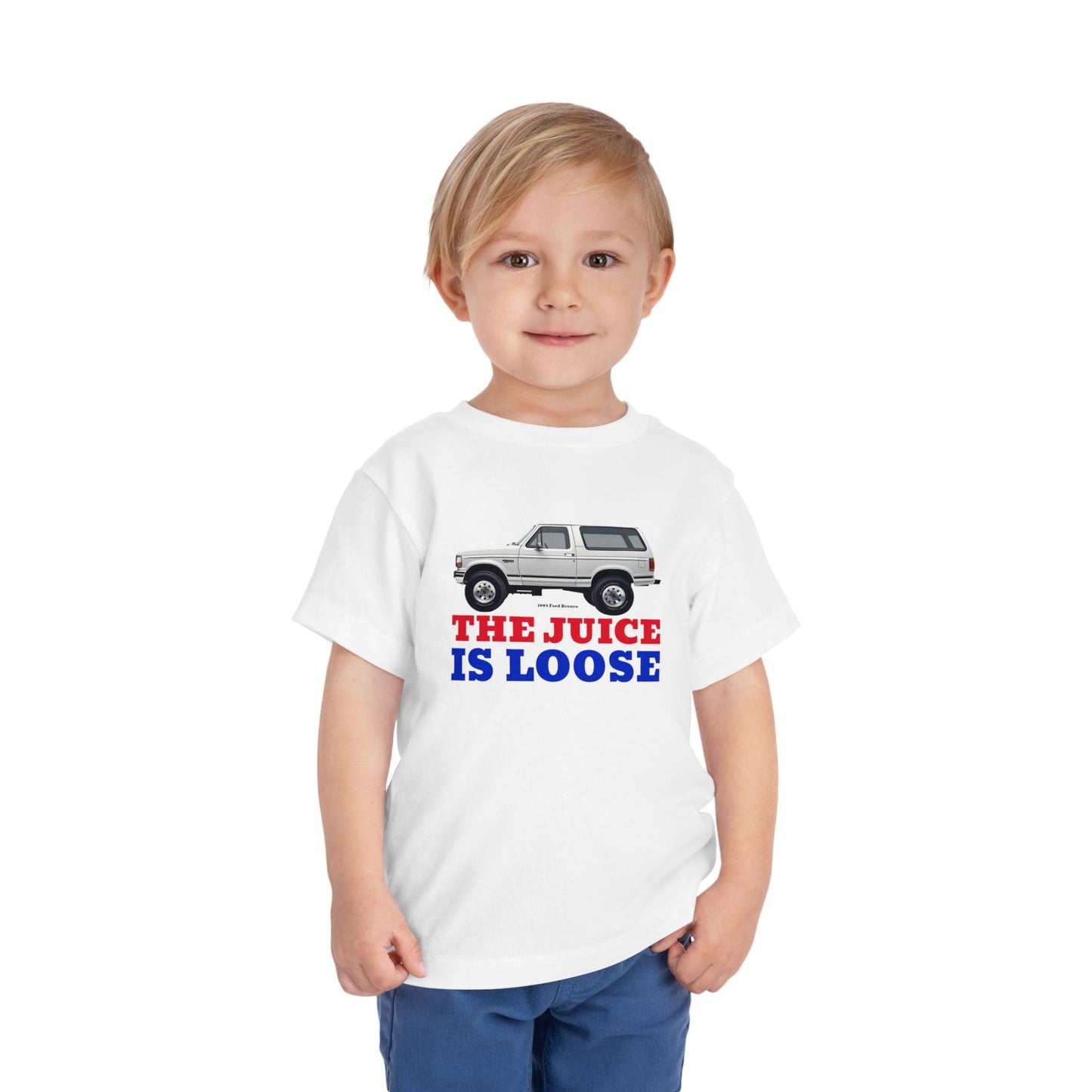 Ford Bronco - The Juice Is Loose Toddler Short Sleeve Tee