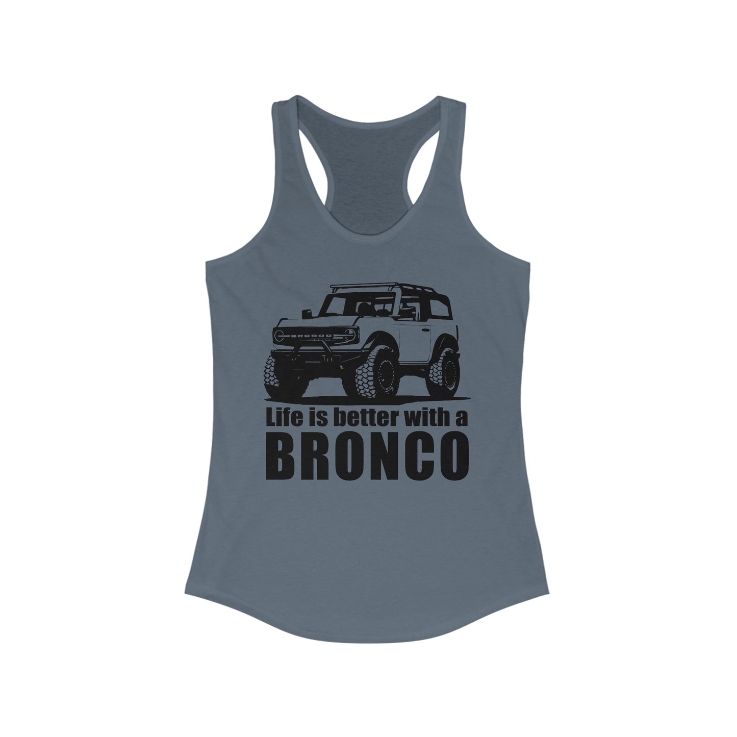 Ford Bronco Tank Top Womens Bronco Clothing - Life is Better With a Bronco