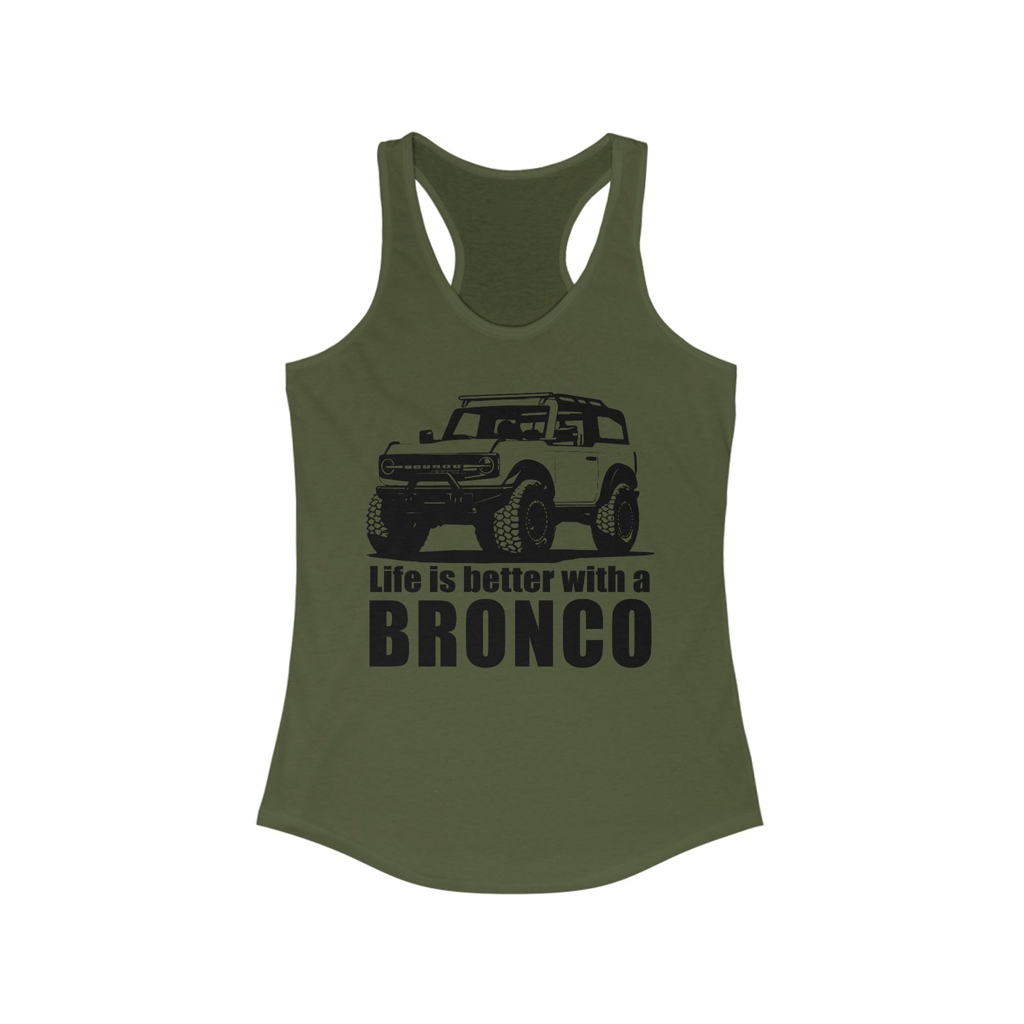 Ford Bronco Tank Top Womens Bronco Clothing - Life is Better With a Bronco